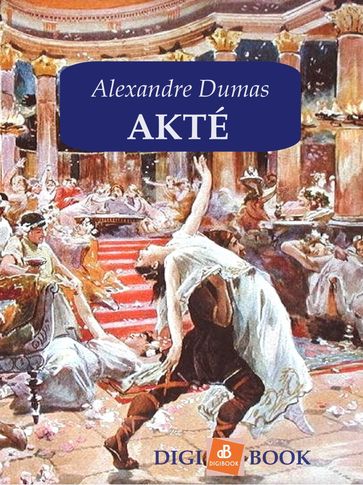 Akté - Alexandre Dumas