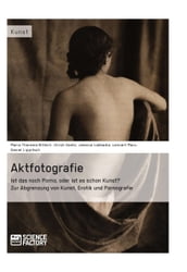 Aktfotografie: Ist das noch Porno, oder ist es schon Kunst?