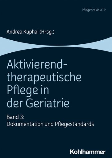 Aktivierend-therapeutische Pflege in der Geriatrie - Carsten Klein - Andrea Kuphal - Katharina Schuhmann - Michaela Brooksiek - Kristina Oheim