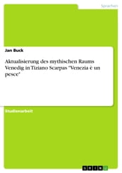 Aktualisierung des mythischen Raums Venedig in Tiziano Scarpas  Venezia è un pesce 