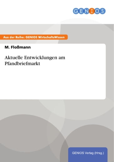 Aktuelle Entwicklungen am Pfandbriefmarkt - M. Floßmann