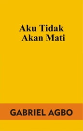 Aku Tidak Akan Mati