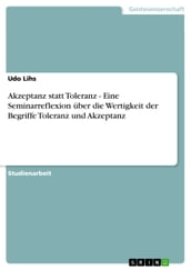 Akzeptanz statt Toleranz - Eine Seminarreflexion über die Wertigkeit der Begriffe Toleranz und Akzeptanz