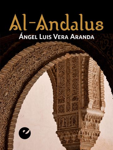 Al-Andalus - Ángel Luis Vera Aranda