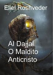 Al Dajjal O Maldito Anticristo