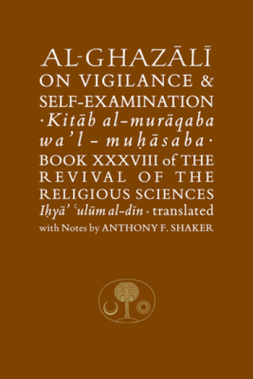 Al-Ghazali on Vigilance and Self-examination - Abu Hamid al Ghazali