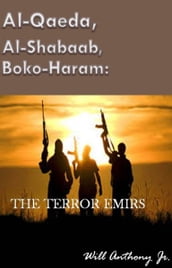 Al-Qaeda, Al-Shabaab, Boko-Haram: The Terror Emirs