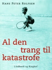 Al den trang til katastrofe