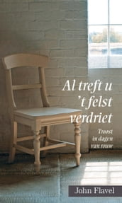 Al treft u  t felst verdriet