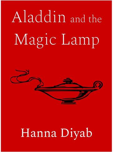 Aladdin and the Magic Lamp - Hanna Diyab