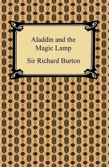 Aladdin and the Magic Lamp - Sir Richard Burton