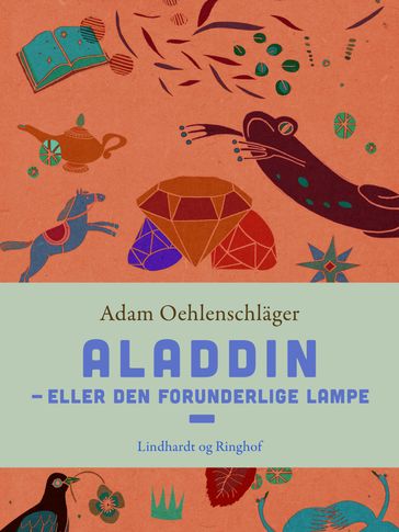 Aladdin  eller Den forunderlige lampe - Adam Oehlenschlager