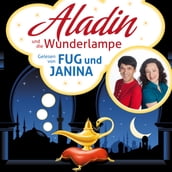 Aladin und die Wunderlampe - Ein Märchen aus 1001 Nacht
