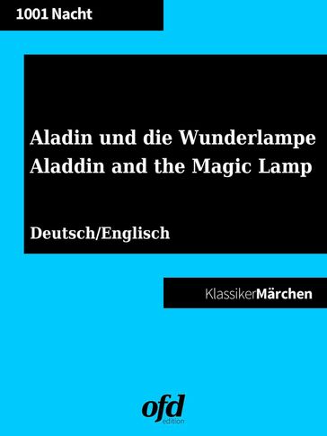 Aladin und die Wunderlampe - Aladdin and the Magic Lamp (Klassiker der ofd edition) - Tausendundeine Nacht