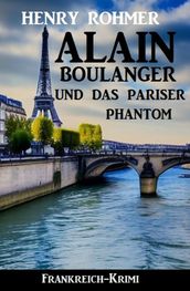 Alain Boulanger und das Pariser Phantom: Frankreich-Krimi
