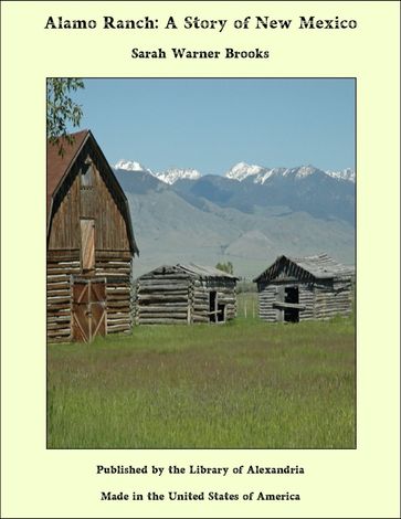 Alamo Ranch: A Story of New Mexico - Sarah Warner Brooks
