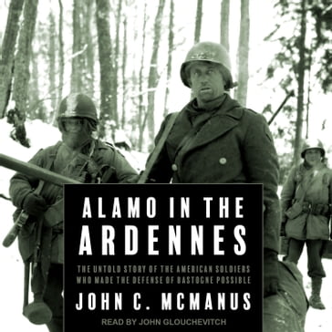 Alamo in the Ardennes - John C. McManus