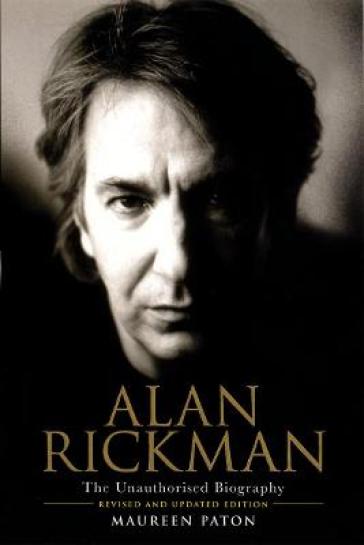 Alan Rickman: The Unauthorised Biography - Maureen Paton