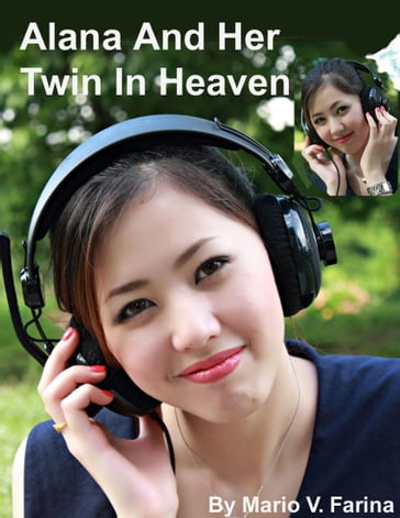 Alana And Her Twin Sister In Heaven - Mario V. Farina