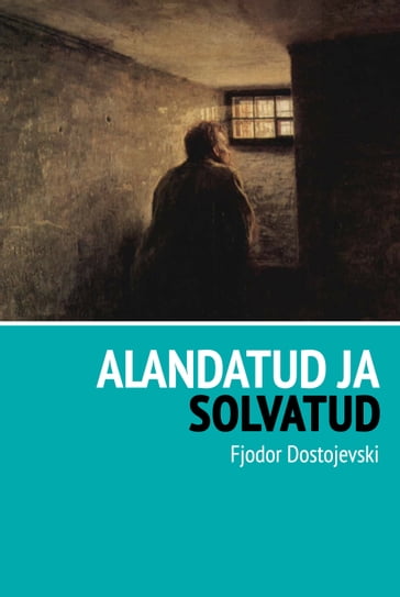 Alandatud ja solvatud - Fjodor Dostojevski - Leopold Kenn
