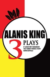 Alanis King: 3 Plays