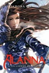 Alanna 4 - La Lionne de Tortall