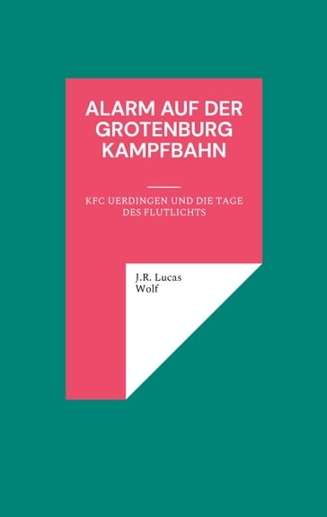 Alarm auf der Grotenburg Kampfbahn - J.R. Lucas Wolf