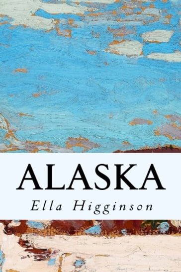 Alaska - Ella Higginson