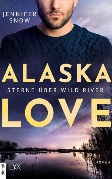 Alaska Love - Sterne über Wild River - Jennifer Snow