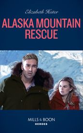 Alaska Mountain Rescue (A K-9 Alaska Novel, Book 2) (Mills & Boon Heroes)