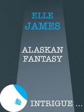Alaskan Fantasy (Mills & Boon Intrigue)