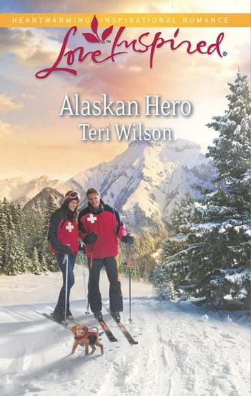 Alaskan Hero (Mills & Boon Love Inspired) - Teri Wilson