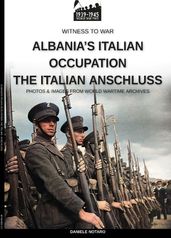 Albania s Italian occupation - The Italian Anschluss