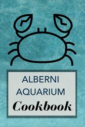 Alberni Aquarium Cookbook