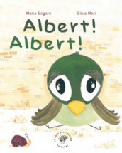 Albert! Albert! Ediz. illustrata