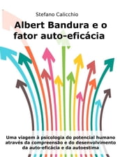 Albert Bandura e o fator auto-eficácia