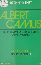 Albert Camus ou L homme à la recherche d une morale