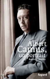 Albert Camus, un portrait