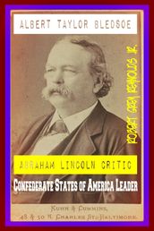 Albert Taylor Bledsoe Abraham Lincoln Critic Confederate States of America Leader