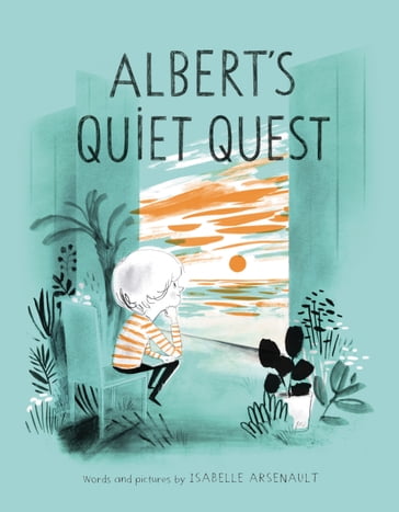 Albert's Quiet Quest - Isabelle Arsenault