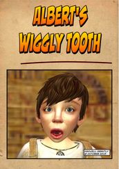 Albert s Wiggly Tooth