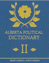 Alberta Political Dictionary I I