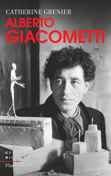 Alberto Giacometti - Catherine Grenier