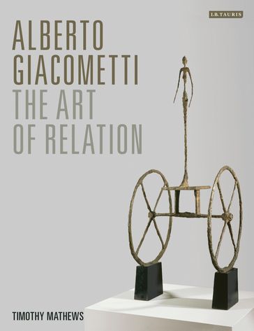 Alberto Giacometti - Timothy Mathews