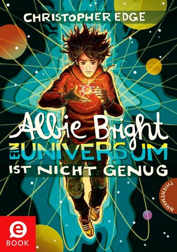 Albie Bright - Ein Universum ist nicht genug - Christopher Edge