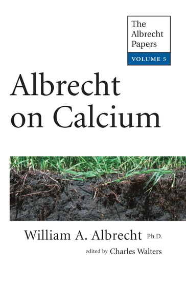 Albrecht on Calcium - Charles Walters - William Albrecht