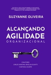 Alcançando Agilidade Organizacional