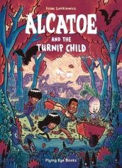 Alcatoe and the Turnip Child