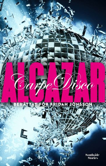 Alcazar: Carpe Disco - Fridah Jonsson