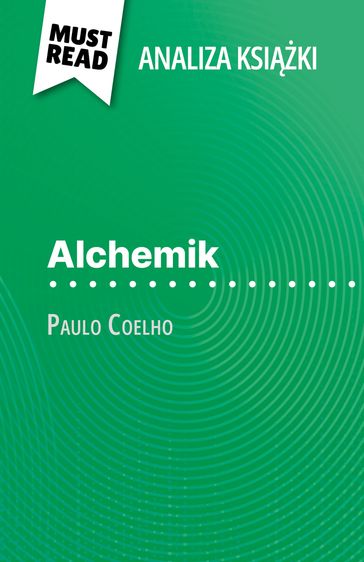 Alchemik ksika Paulo Coelho (Analiza ksiki) - Nadège Nicolas